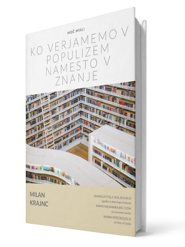 Ko verjamemo v populizem, namesto v znanje. Milan Krajnc. E-knjiga.