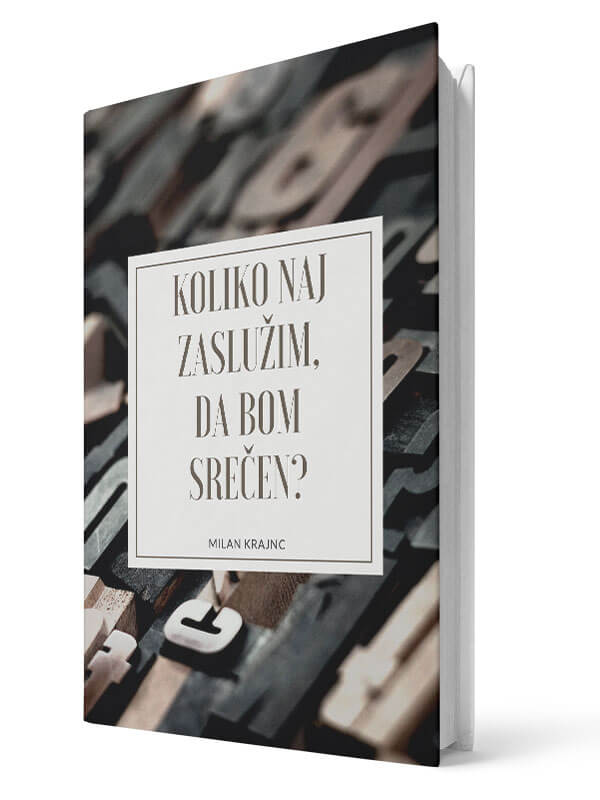 Koliko naj zaslužim, da bom srečen. Milan Krajnc. E-knjiga.