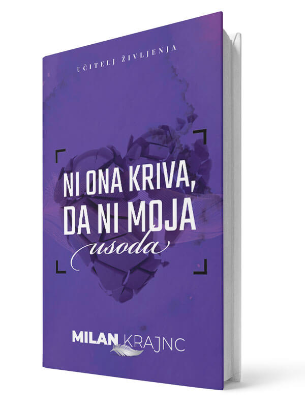 Ni ona kriva, da ni moja usoda. Milan Krajnc. Tiskana knjiga.