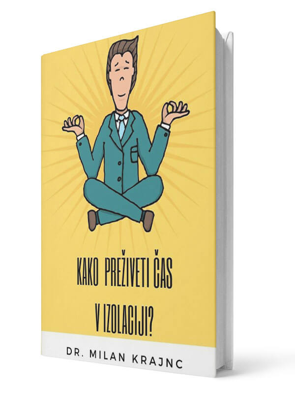 Kako preživeti čas v izolaciji? - Milan Krajnc | E-knjiga; Business Coach, Personal Coach