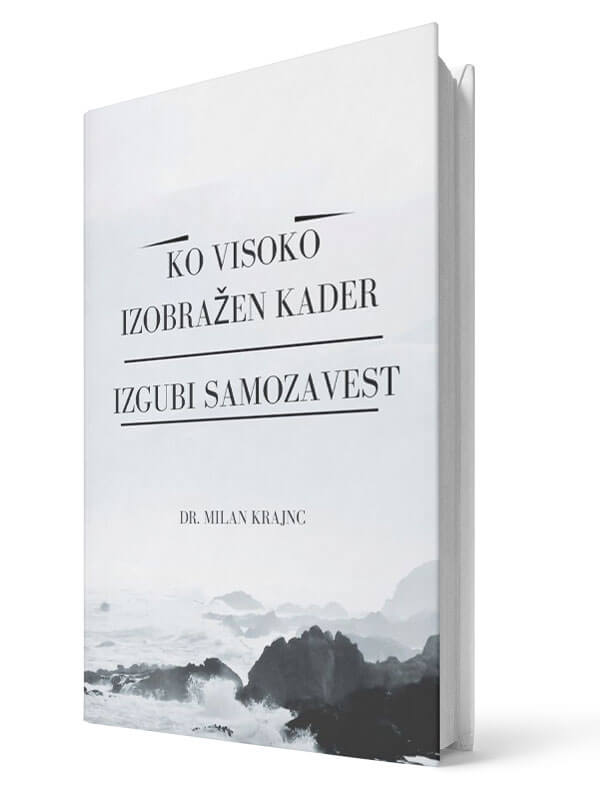 Ko visoko izobražen kader izgubi samozavest - Milan Krajnc | E-knjiga; Business Coach, Personal Coach