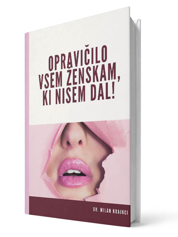 Opravičilo vsem ženska, ki nisem dal! - Milan Krajnc | E-knjiga; Business Coach, Personal Coach