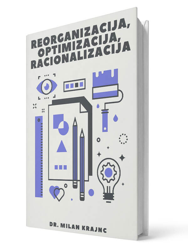 Reorganizacija, optimizacija, racionalizacija - Milan Krajnc | E-knjiga; Business Coach, Personal Coach
